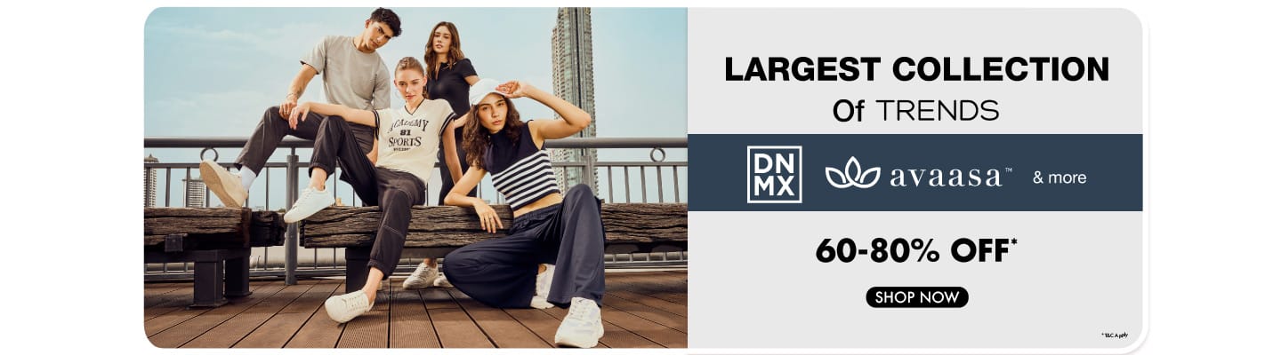 Largest Collection of Trends 60-80% DNMX, Avaasa and more